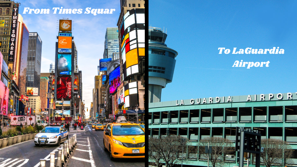 How Far Is LaGuardia Airport from Times Square, New York? Distance, Time & Best Routes